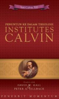Penuntun Ke Dalam Theologi Institutes Calvin