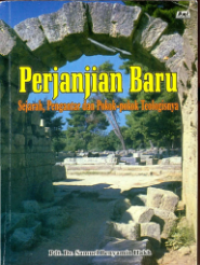 Perjanjian Baru: Sejarah, Pengantar dan Pokok-pokok Teologisnya