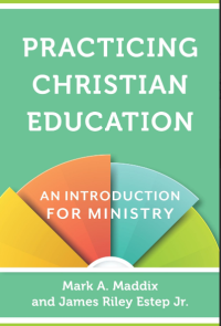 Practicing Christian Education:  An Introduction for Ministry