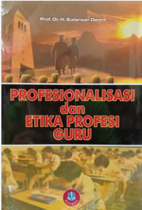 Profesionalisasi Dan Etika Profesi Guru