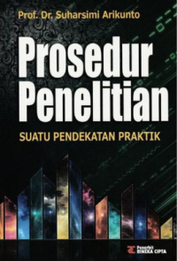 Prosedur Penelitian: Suatu Pendekatan Praktik