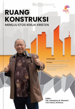 Sampul Ruang Konstruksi: Menuju Etos Kerja Kristen