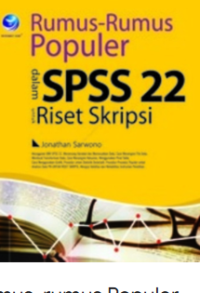 Rumus-rumus Populer Dalam SPSS 22 Untuk Riset Skripsi