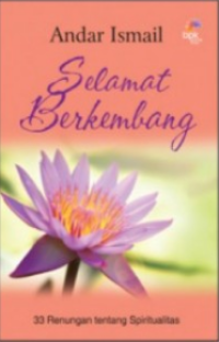Selamat Berkembang 33 Renungan Tentang Spiritualitas