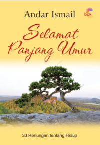 Selamat Panjang Umur: 3 Renunga  Tentang Hidup