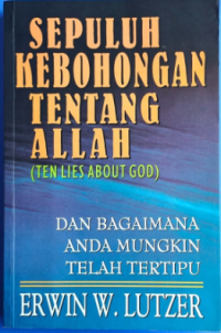 Sepuluh Kebohongan Tentang Allah (Ten Lies About God)