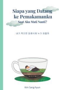 Siapa Yang Datang Ke Pemakamanku Saat Aku Mati Nanti?