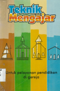 Sampul Teknik Mengajar: Untuk Pelayanan Pendidikan di gereja