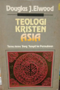 Teologi Kristen Asia : Tema-Tema Yang Tampil ke Permulaan