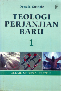 Teologi Perjanjian Baru 1: Allah, Manusia, Kristus