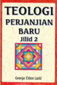 Teologi Perjanjian Baru Jilid 2