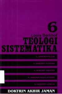 Sampul Teologi Sistematika 6: Doktrin Akhir Zaman