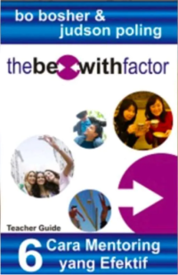 Image of The be With Factor: 6 Mentoring yang Efektif  (Teacher Guide)