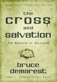 The Cross And Salvation: The Doctrine Of Salvation
