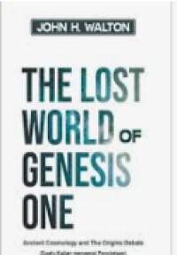 The Lost World Of Genesis One