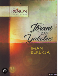 The Passion Translation: Ibrani Dan Yakobus - Iman Bekerja