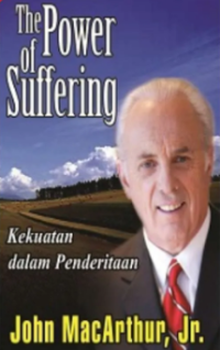The Power Of Suffering : Kekuatan Dalam Penenderitaan