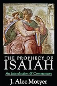 The Prophecy Of Isaiah: An Introduction & Commentary
