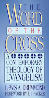 The Word Of the Cross: A Conteporary Theology Of Evangelism