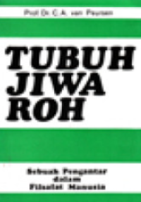 Tubuh Jiwa Roh: Sebuah Pengantar Dalam Filsafat Manusia